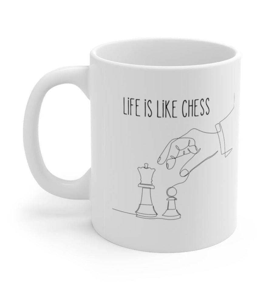Life Is Like Chess for Chess Fanatics Ceramic Mug 11 oz